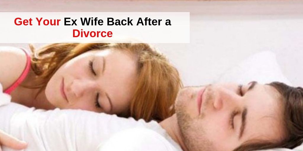 How to Get your ex-wife back after a divorce +91 9571613573 call now for solution