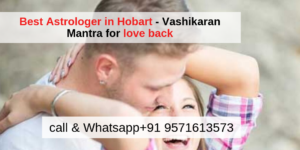 Best Astrologer in Hobart - Vashikaran Mantra for love back