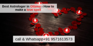 Best Astrologer in Ottawa - How to make a love spell