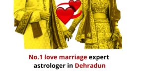 love marriage expert astrologer in Dehradun