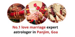 love marriage expert astrologer in Panjim, Goa