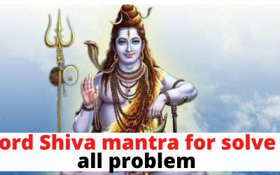 Lord Shiva Mantra for solve all problem – Indian Vashikaran Guru